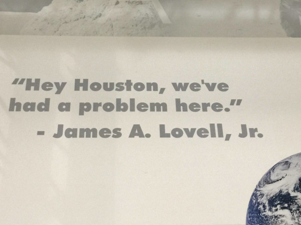 "Hey,Houston, we've had a problem here", Apollo 13